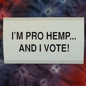 I'm Pro Hemp And I Vote Vinyl Decal Sticker Mota Herb Smoke Pot 420 MJ Hippie